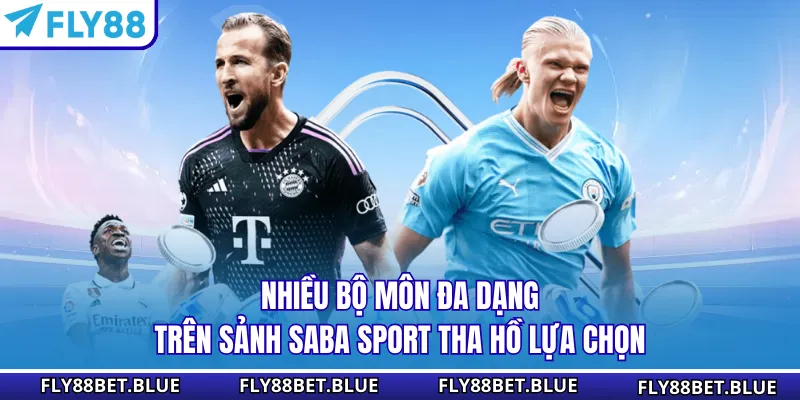 Nhiều bộ môn đa dạng trên sảnh Saba Sport tha hồ lựa chọn